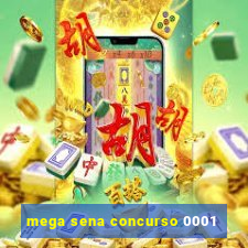 mega sena concurso 0001